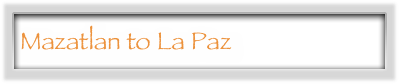 Mazatlan to La Paz